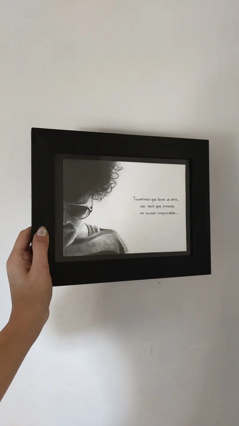 "Tendremos que llenar de arte, ese vacío que provoca, un mundo confundido..."